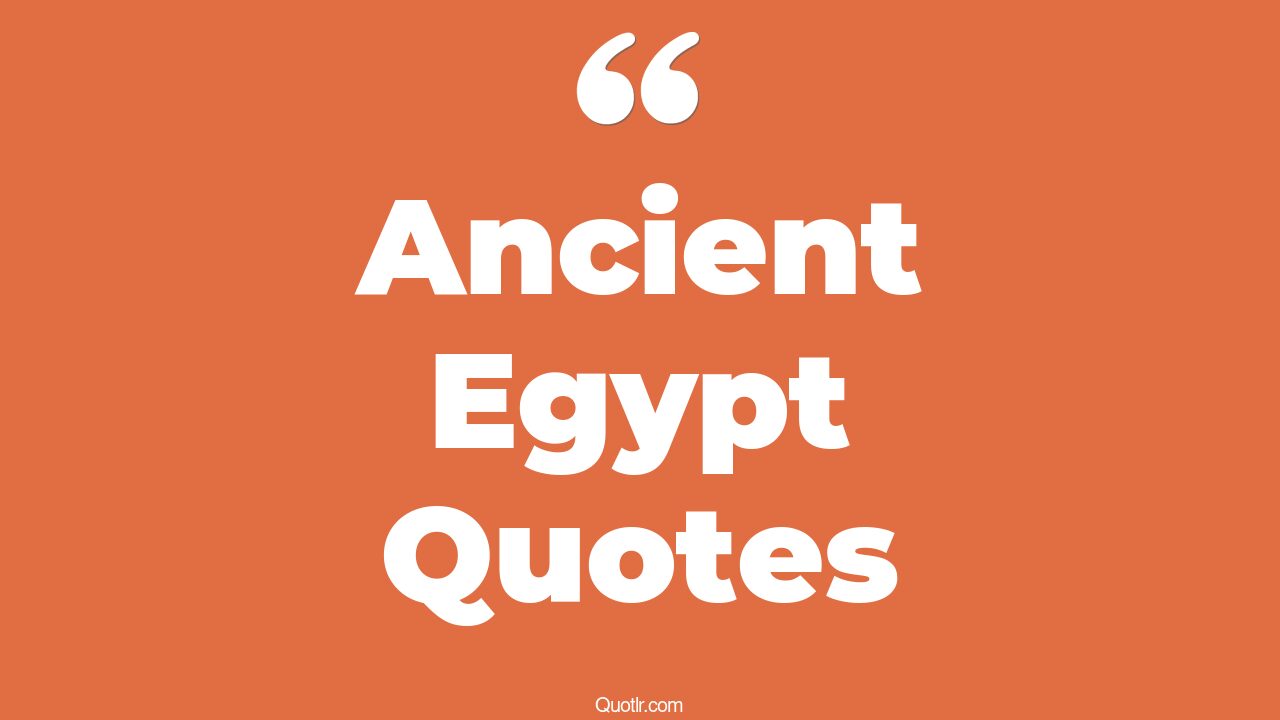 70+ Bumbling Ancient Egypt Quotes That Will Unlock Your True
