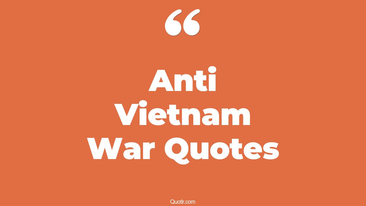 Anti Vietnam War Quotes