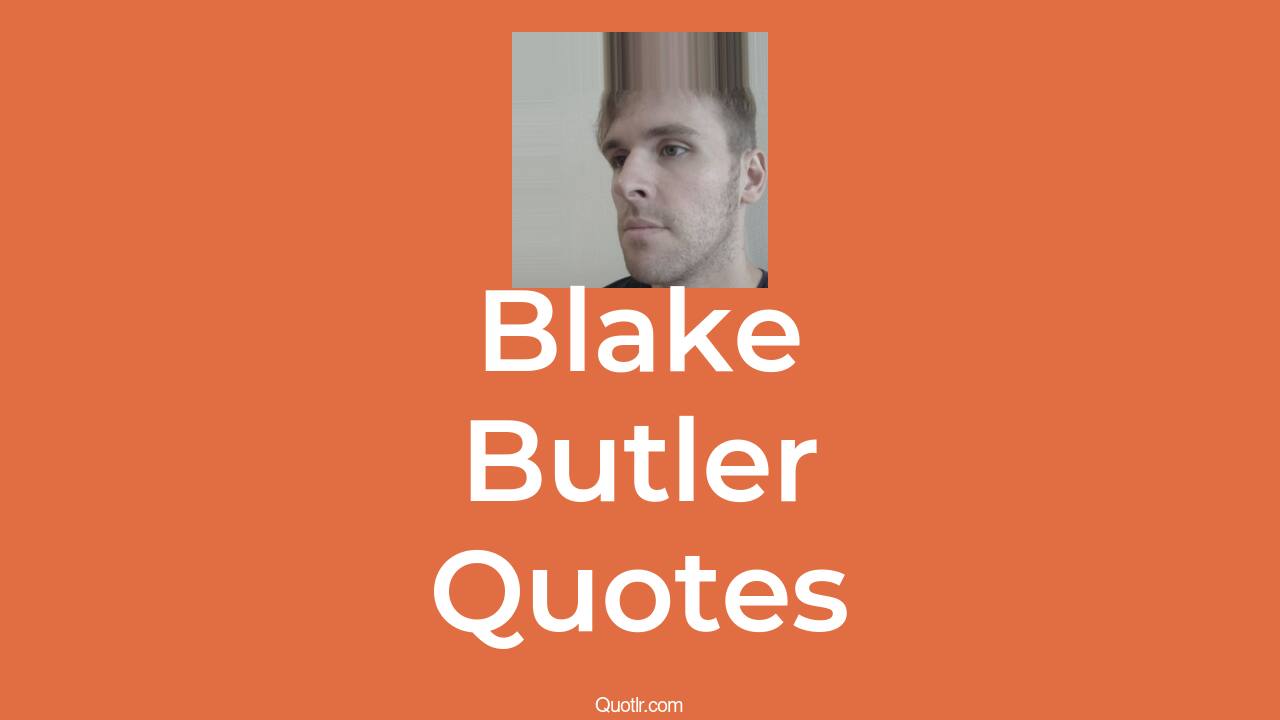 13+ Blake Butler Quotes about (Surreal, Experimental And Absurd - QUOTLR