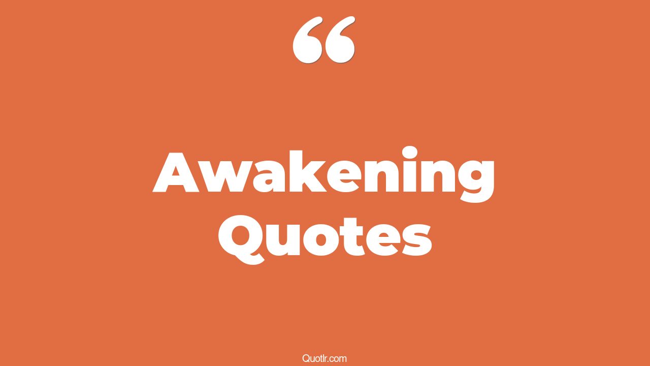 The 35+ Awakening Quotes Page 45 - ↑QUOTLR↑