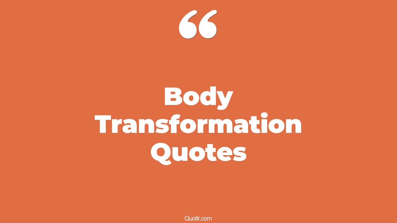 Body Transformation Quotes