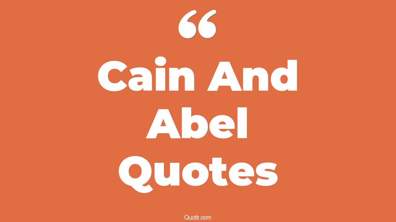 21+ Spectacular Cain And Abel Quotes That Will Unlock Your