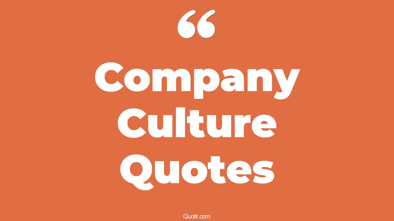 95+ Devotion Company Culture Quotes That Will Unlock Your True Potential