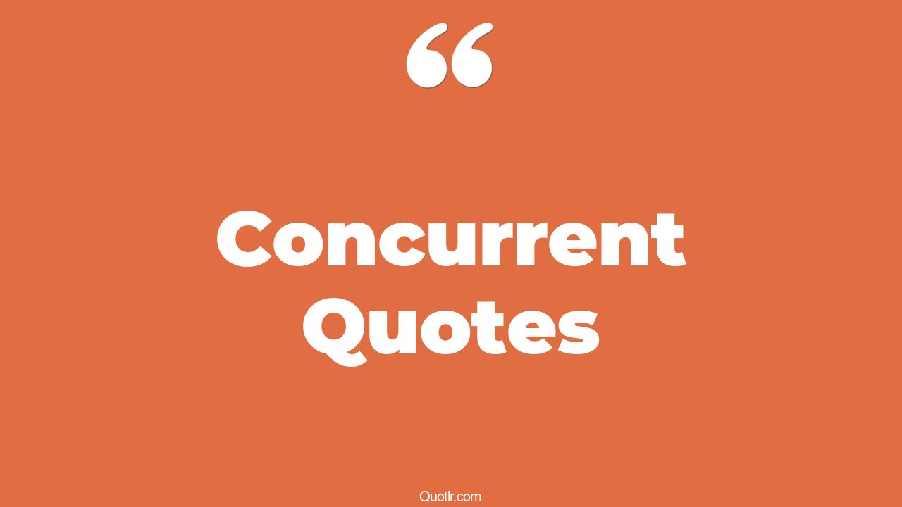 61 Contentment Concurrent Quotes That Will Unlock Your True Potential