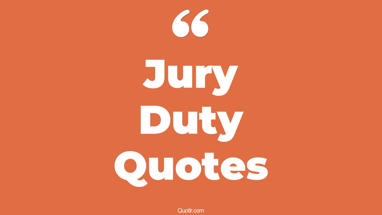 24+ Controversy Jury Duty Quotes That Will Unlock Your True Potential