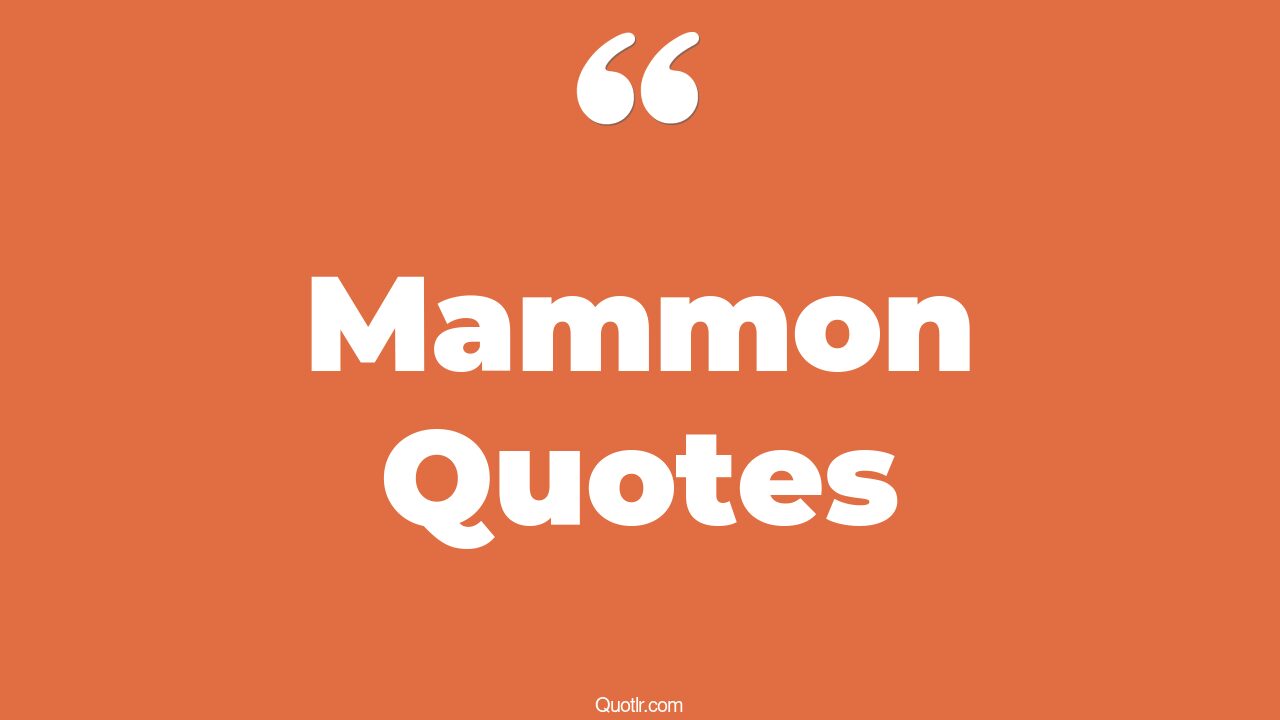 67-interesting-mammon-quotes