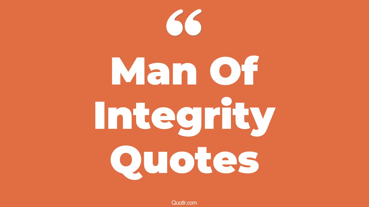 10 Ways To Be A Man Of Integrity – WATQVT