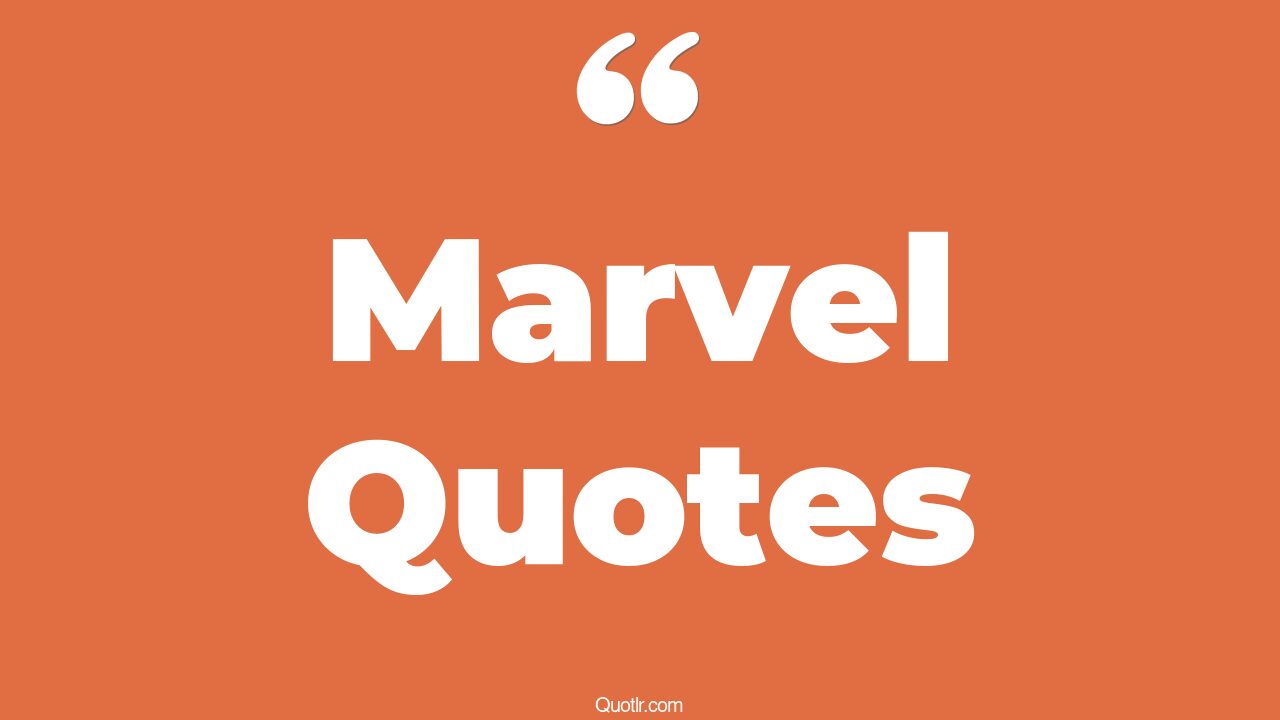 45+ Pioneering Marvel Quotes That Will Unlock Your True Potential
