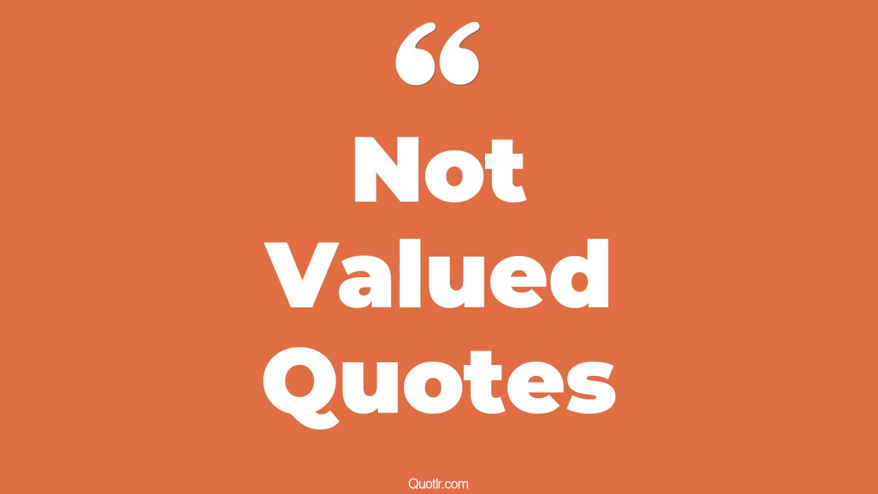 The 35 Not Valued Quotes Page 41 QUOTLR 