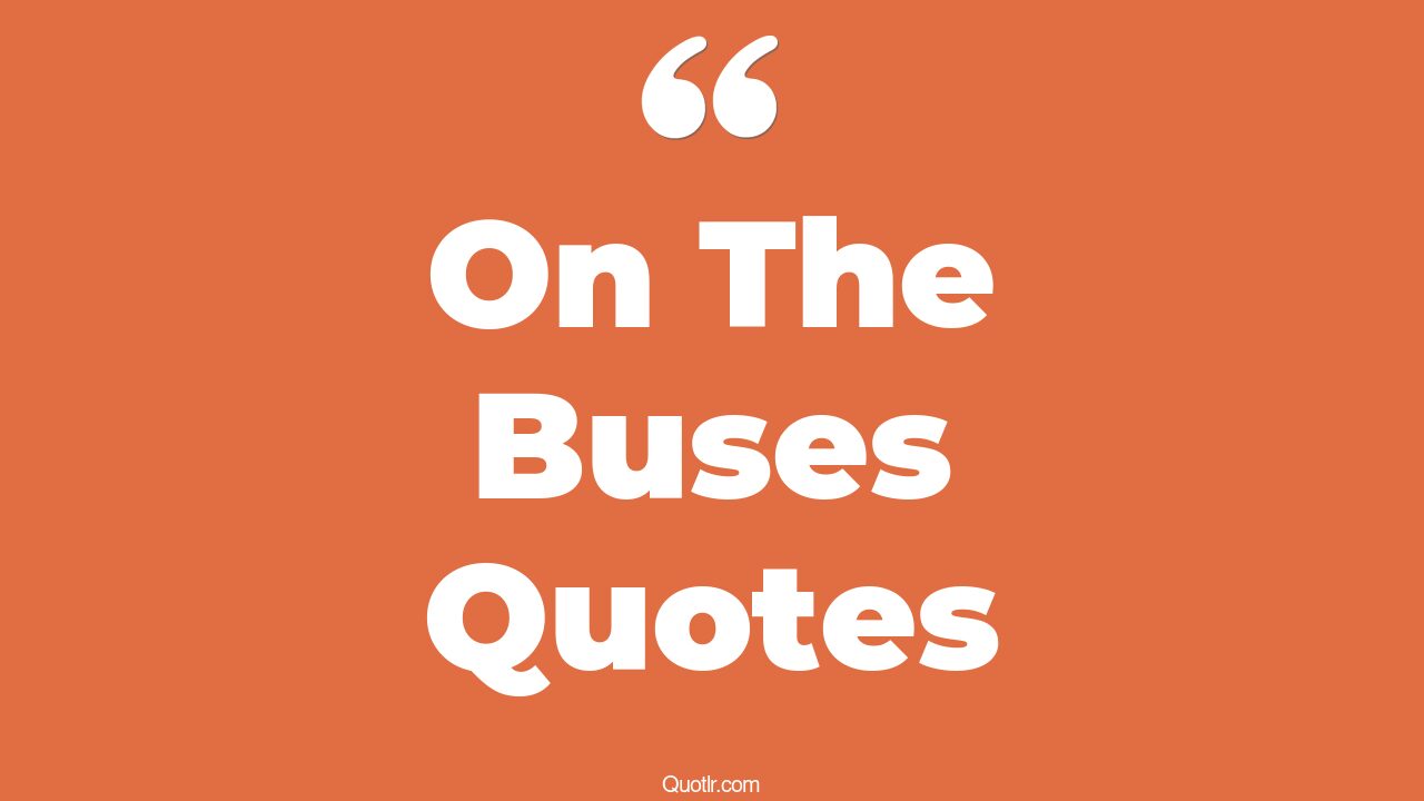 98 Revolutionary On The Buses Quotes on The Buses Blakey On The Buses 
