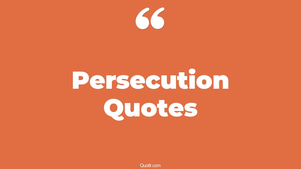 639 Controversy Religious Persecution Quotes Christian Persecution