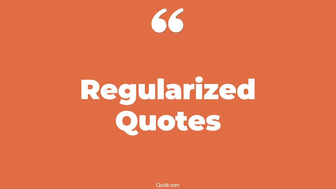 The 35 Regularized Quotes Page 10 QUOTLR 