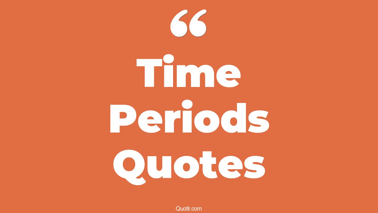 45 Irresistibly Periods Time Quotes Periods Time Caring Boyfriend