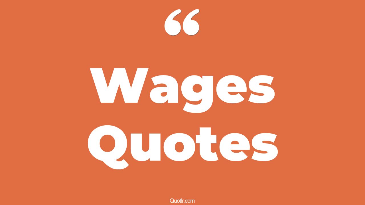 The 35 Wages Quotes Page 18 QUOTLR 
