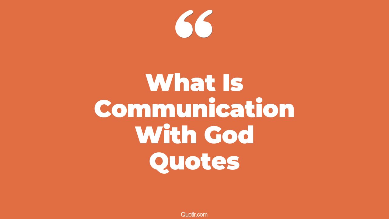4 Proven What Is Communication With God Quotes (god and wife, ways of ...