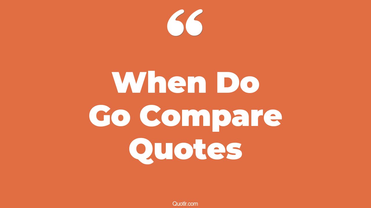 7 Valuable When Do Go Compare Quotes (how long do go compare, when do ...